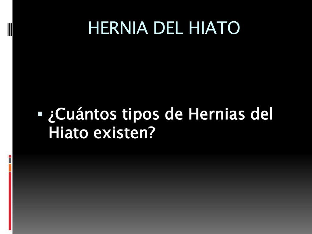 HERNIA DEL HIATO ¿Cuántos tipos de Hernias del Hiato existen