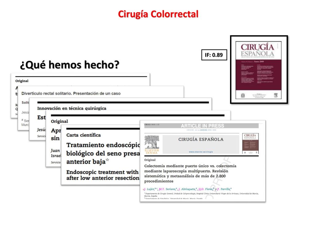 Cirugía Colorrectal IF: 0.89 ¿Qué hemos hecho