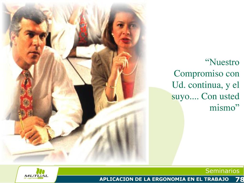 Nuestro Compromiso con Ud. continua, y el suyo.... Con usted mismo