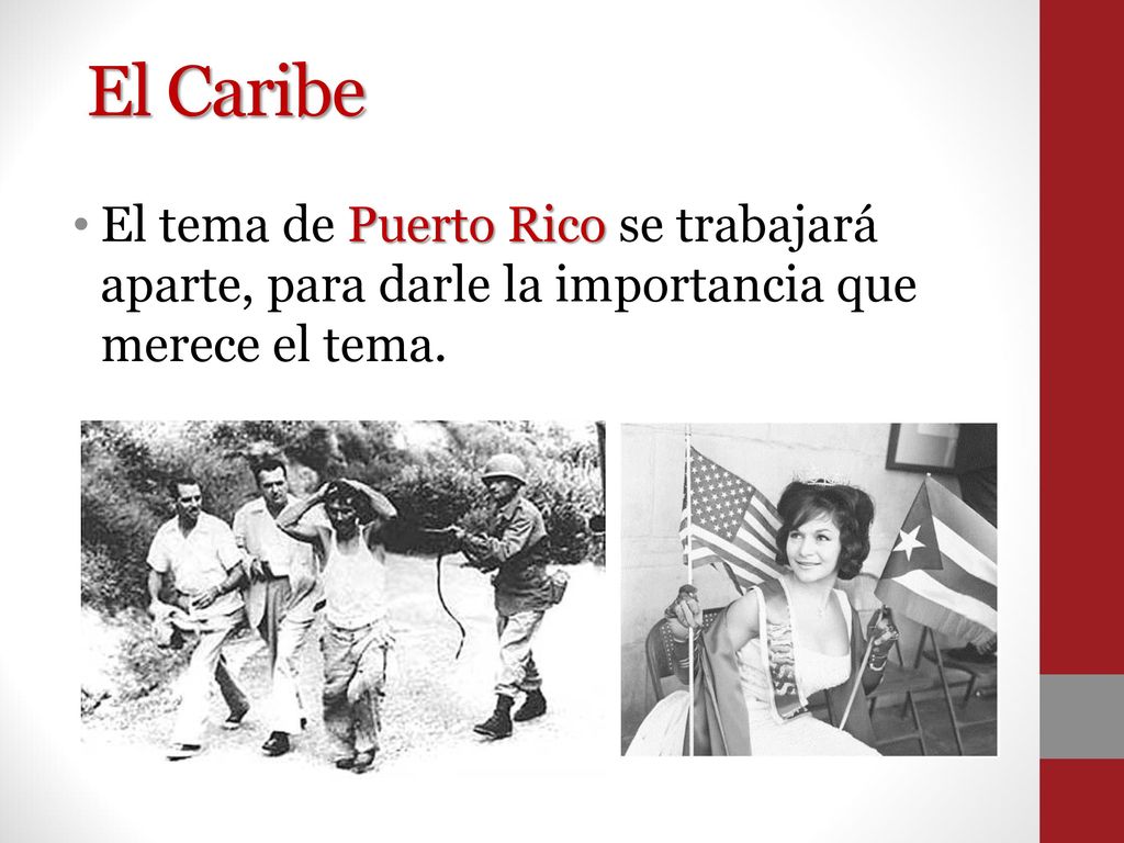 El Caribe El tema de Puerto Rico se trabajará aparte, para darle la importancia que merece el tema.