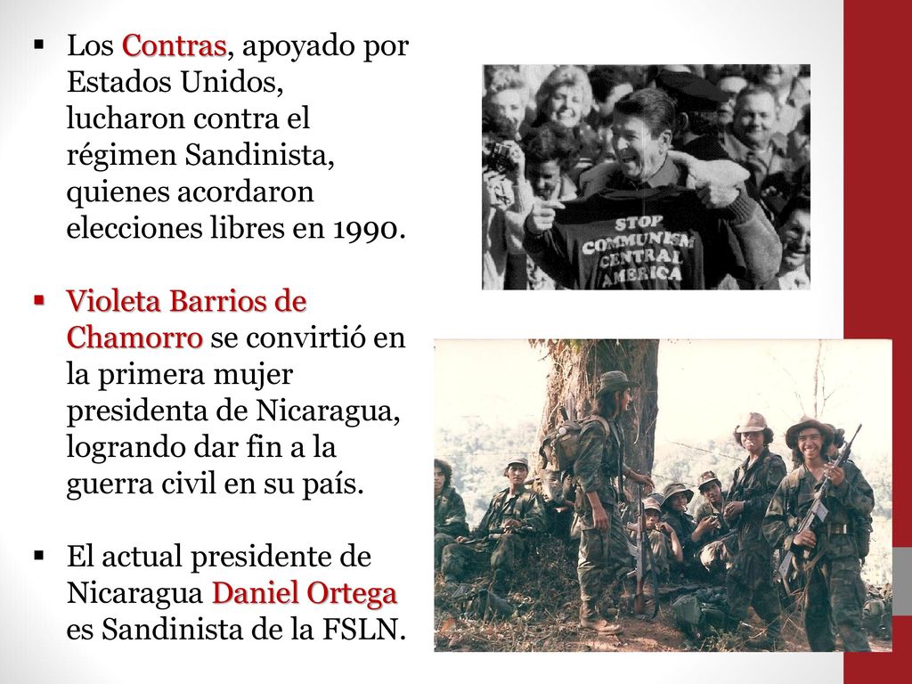 Los Contras, apoyado por Estados Unidos, lucharon contra el régimen Sandinista, quienes acordaron elecciones libres en 1990.