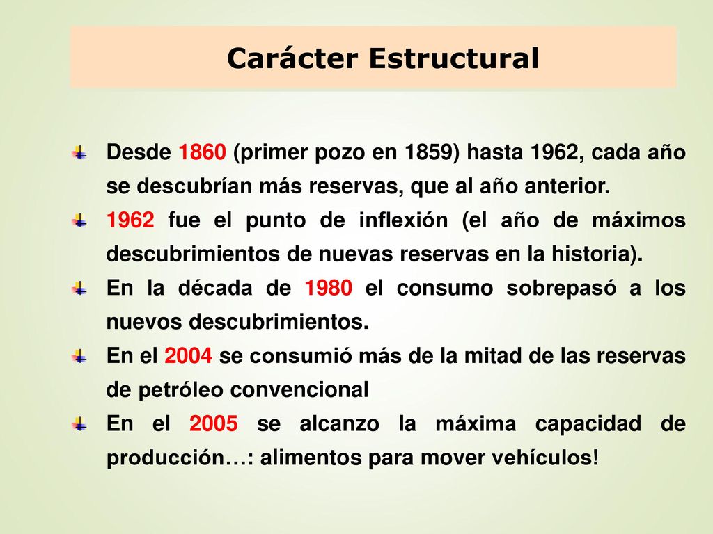 Carácter Estructural Desde 1860 (primer pozo en 1859) hasta 1962, cada año se descubrían más reservas, que al año anterior.