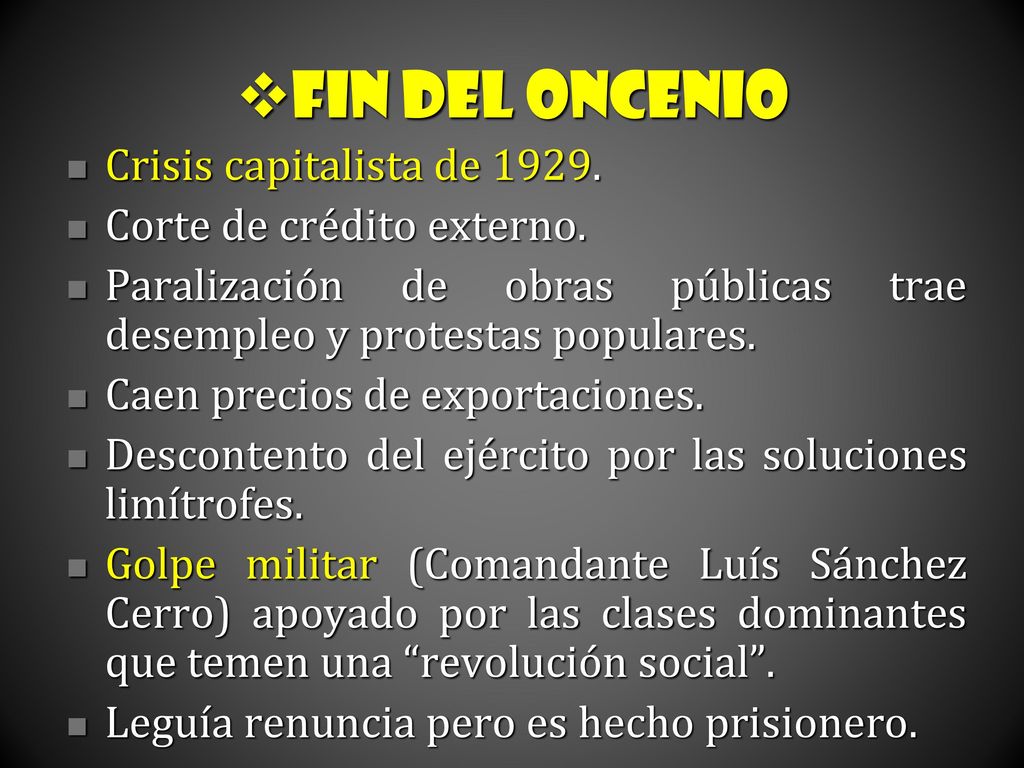 FIN DEL ONCENIO Crisis capitalista de Corte de crédito externo.