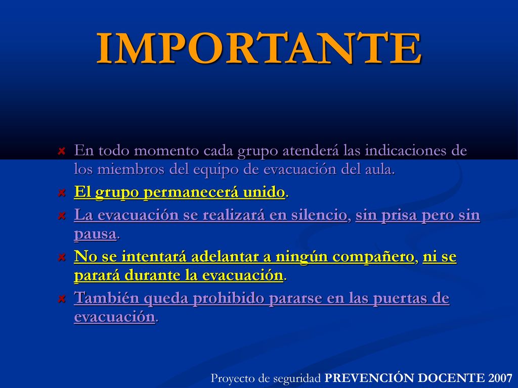 IMPORTANTE En todo momento cada grupo atenderá las indicaciones de los miembros del equipo de evacuación del aula.