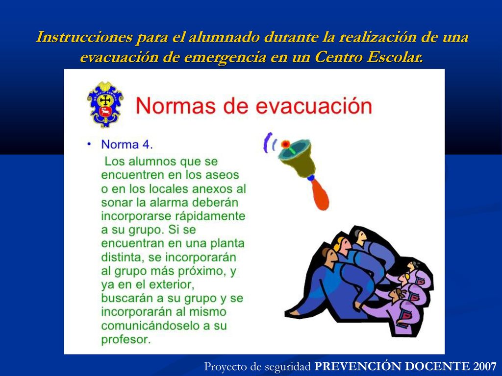 Instrucciones para el alumnado durante la realización de una evacuación de emergencia en un Centro Escolar.