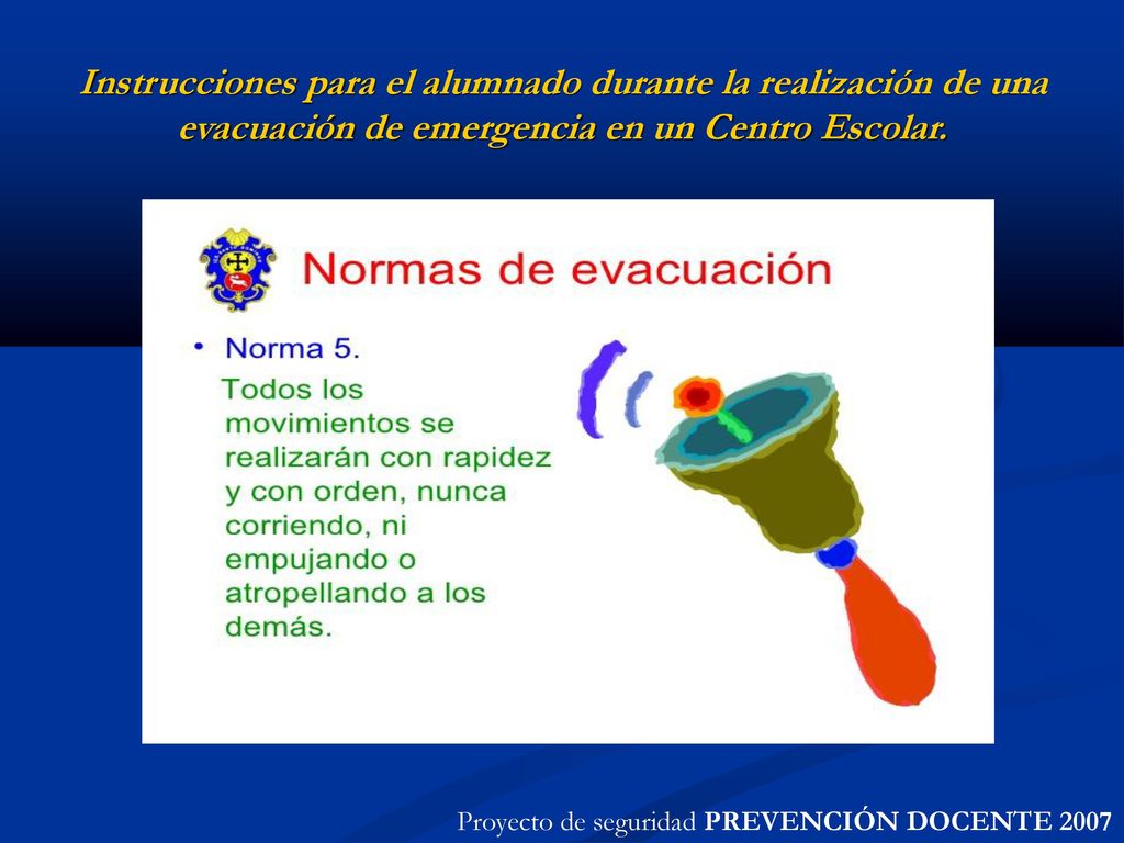 Instrucciones para el alumnado durante la realización de una evacuación de emergencia en un Centro Escolar.
