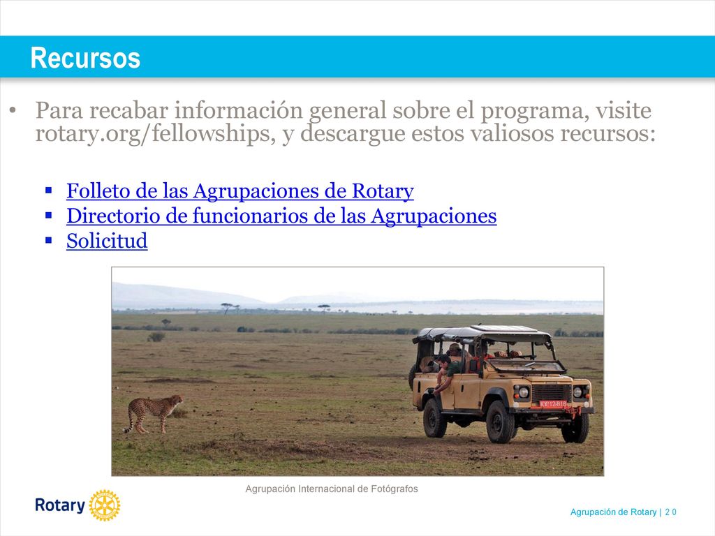 Recursos Para recabar información general sobre el programa, visite rotary.org/fellowships, y descargue estos valiosos recursos: