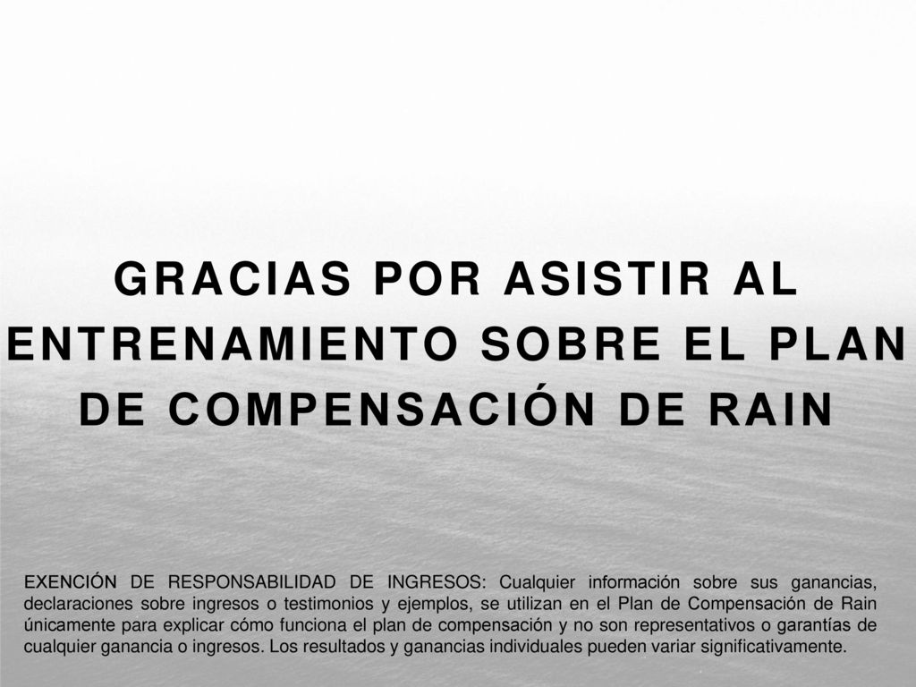 GRACIAS POR ASISTIR AL ENTRENAMIENTO SOBRE EL PLAN DE COMPENSACIÓN DE RAIN