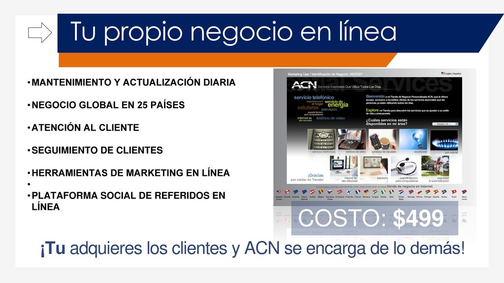 ¡Tu adquieres los clientes y ACN se encarga de lo demás!