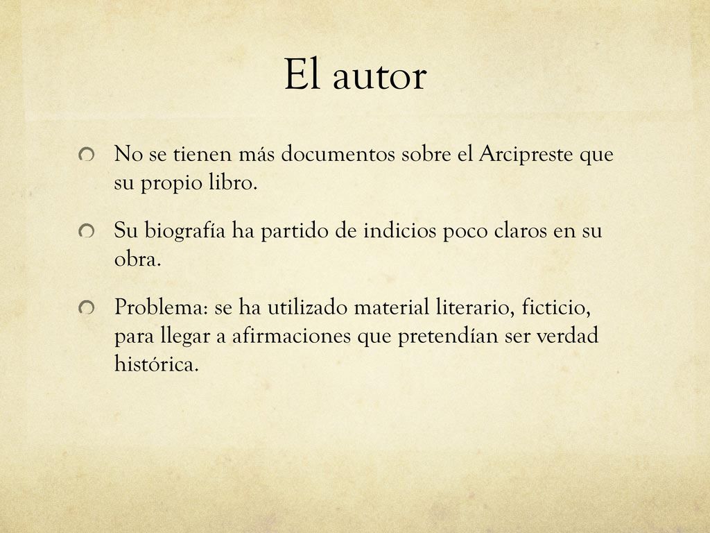 El autor No se tienen más documentos sobre el Arcipreste que su propio libro. Su biografía ha partido de indicios poco claros en su obra.