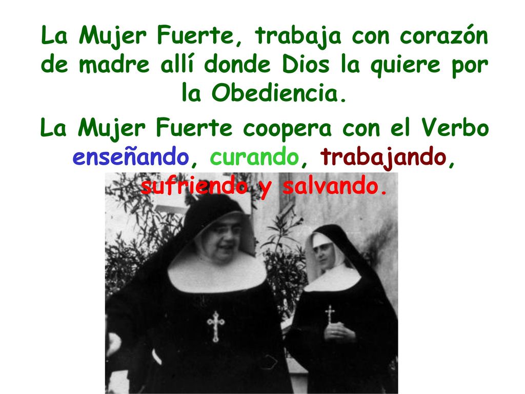La Mujer Fuerte, trabaja con corazón de madre allí donde Dios la quiere por la Obediencia.