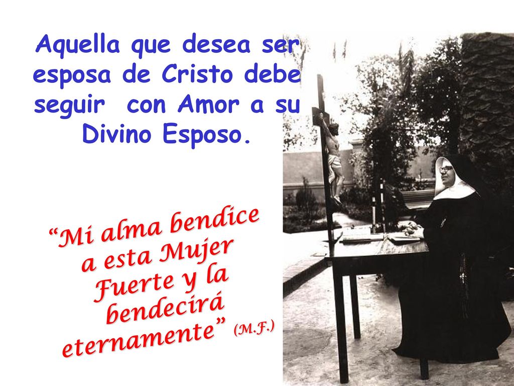 Aquella que desea ser esposa de Cristo debe seguir con Amor a su Divino Esposo.
