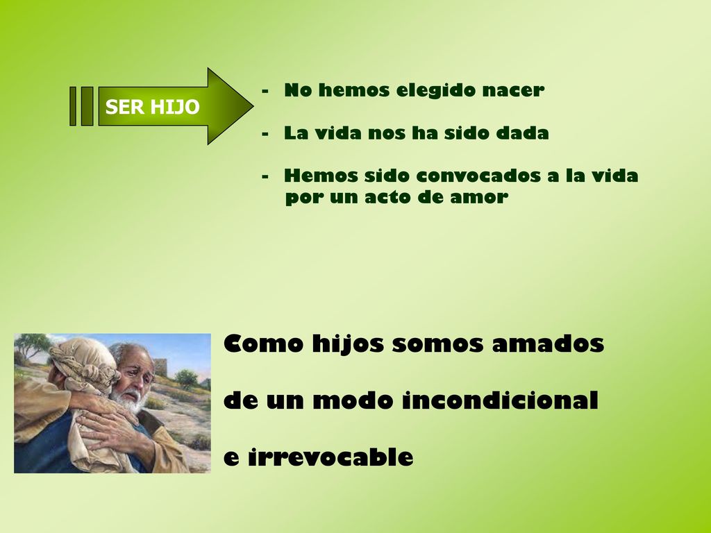 Como hijos somos amados de un modo incondicional e irrevocable