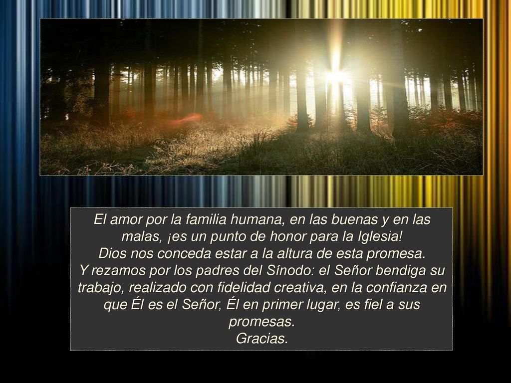 Dios nos conceda estar a la altura de esta promesa.