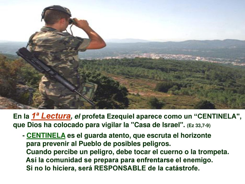 En la 1ª Lectura, el profeta Ezequiel aparece como un CENTINELA ,