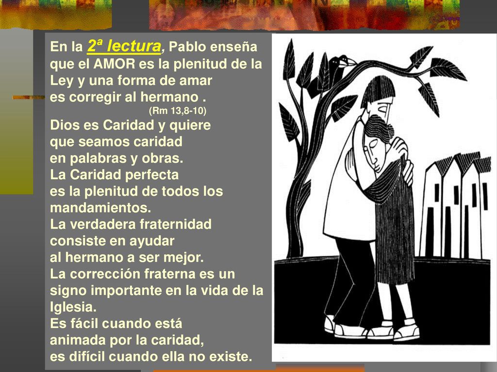 Dios es Caridad y quiere que seamos caridad en palabras y obras.