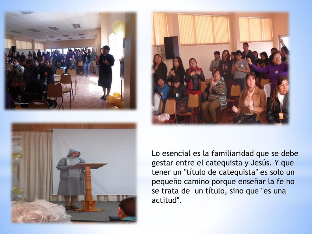 ser catequista es una verdadera vocación porque no se trabaja o se hace de catequista sino que se es catequista .