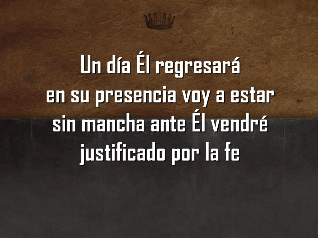 en su presencia voy a estar sin mancha ante Él vendré