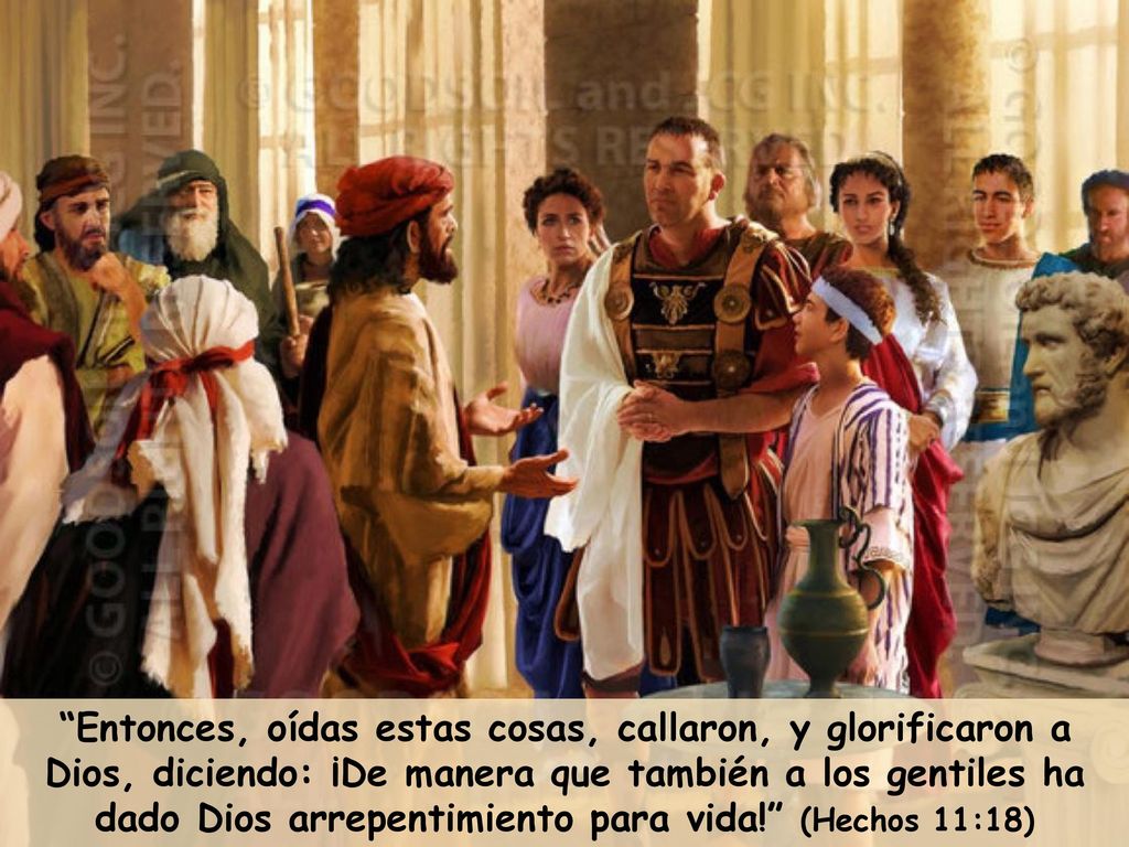 Entonces, oídas estas cosas, callaron, y glorificaron a Dios, diciendo: ¡De manera que también a los gentiles ha dado Dios arrepentimiento para vida! (Hechos 11:18)
