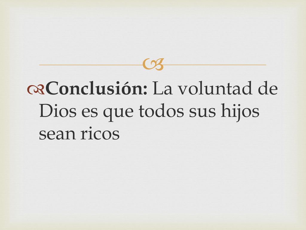 Conclusión: La voluntad de Dios es que todos sus hijos sean ricos
