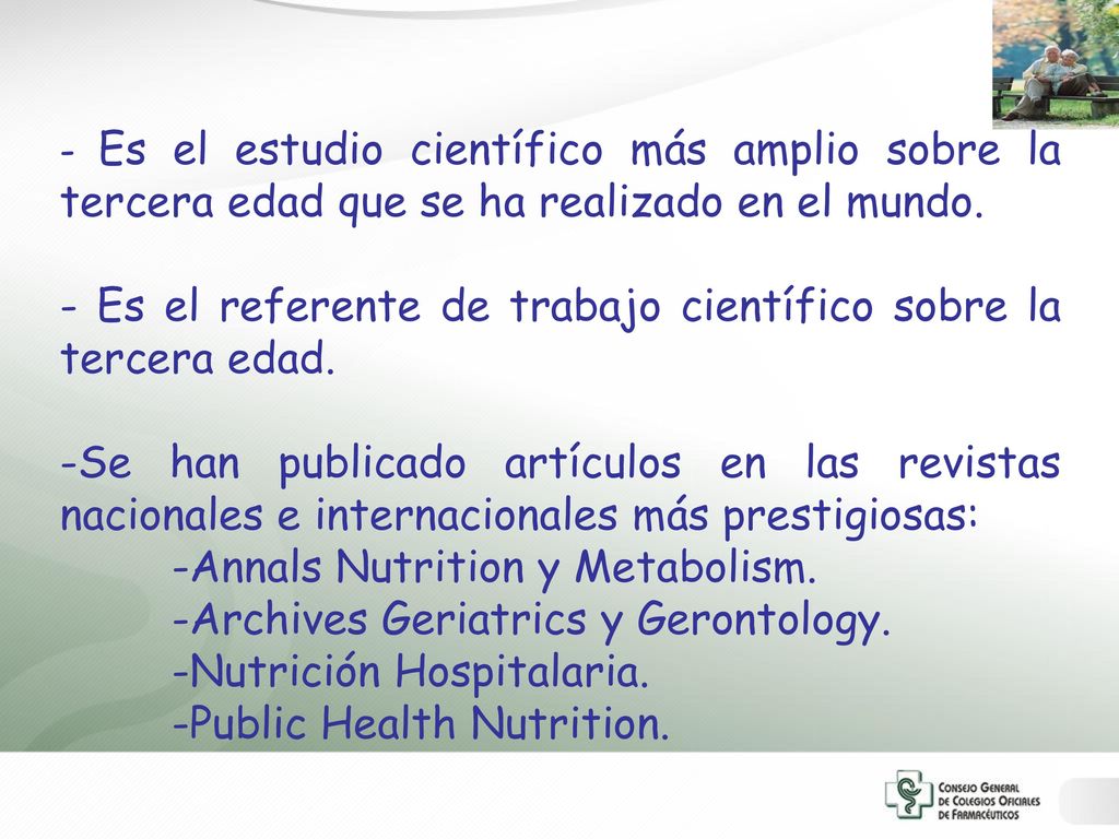 - Es el referente de trabajo científico sobre la tercera edad.