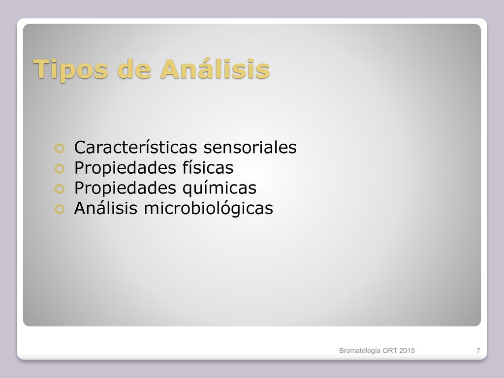 Tipos de Análisis Características sensoriales Propiedades físicas