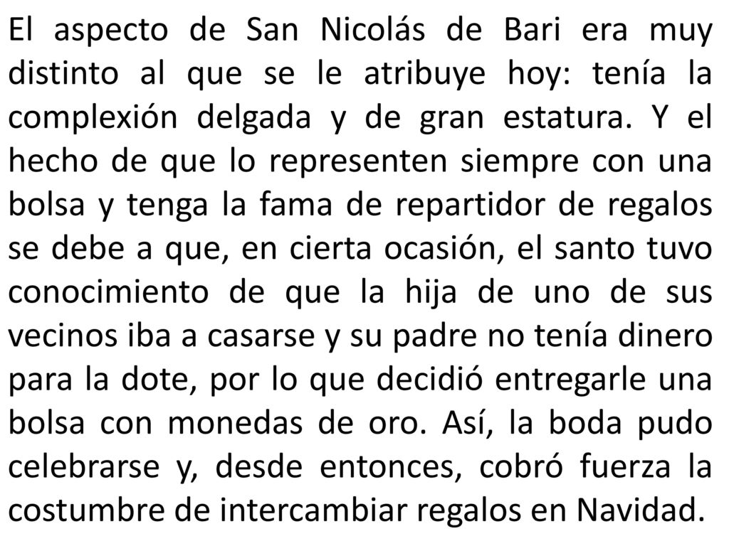 El aspecto de San Nicolás de Bari era muy distinto al que se le atribuye hoy: tenía la complexión delgada y de gran estatura.