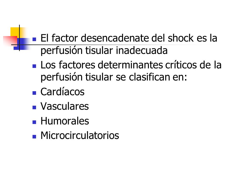 El factor desencadenate del shock es la perfusión tisular inadecuada