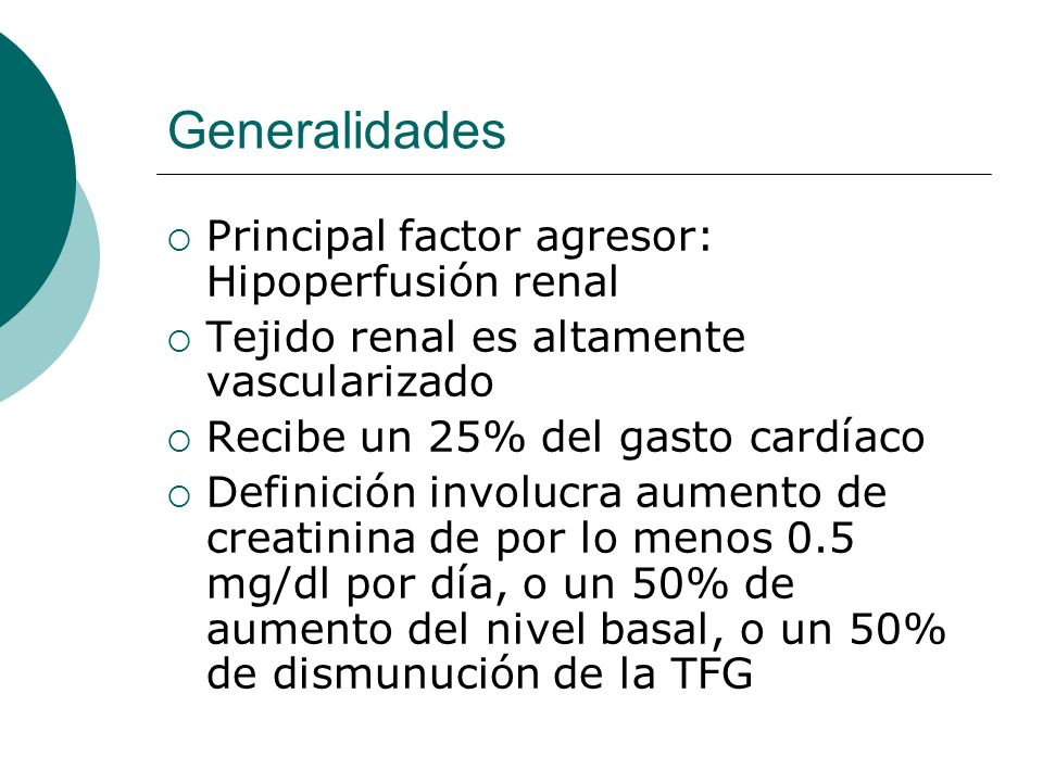 Generalidades Principal factor agresor: Hipoperfusión renal