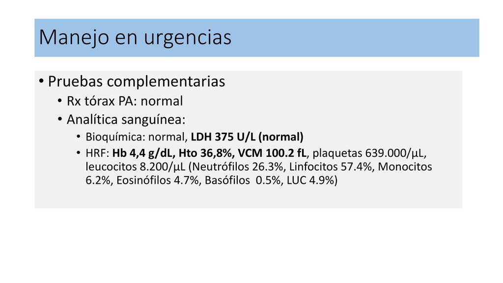 Manejo en urgencias Pruebas complementarias Rx tórax PA: normal