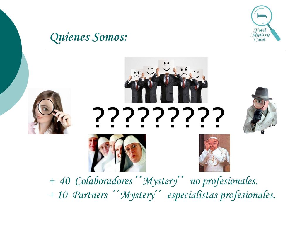 Quienes Somos: Poner Foto con gente con lupas curas carnavales etc Colaboradores ´´Mystery´´ no profesionales.
