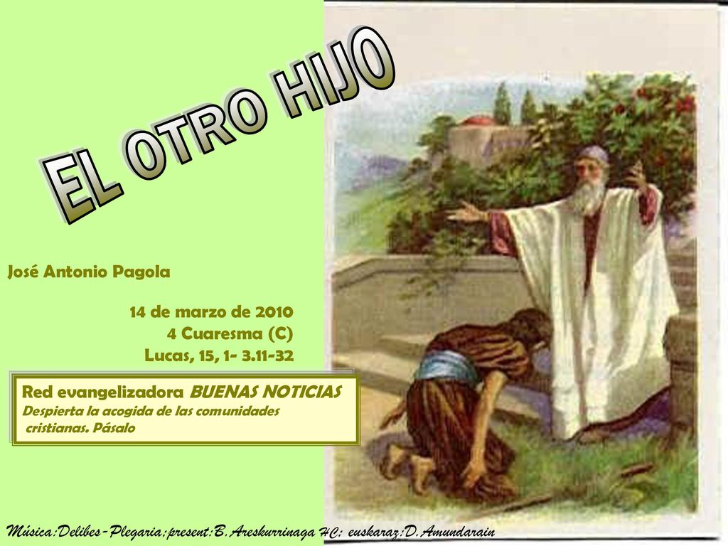 EL OTRO HIJO José Antonio Pagola 14 de marzo de Cuaresma (C)