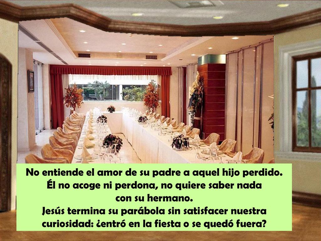 No entiende el amor de su padre a aquel hijo perdido