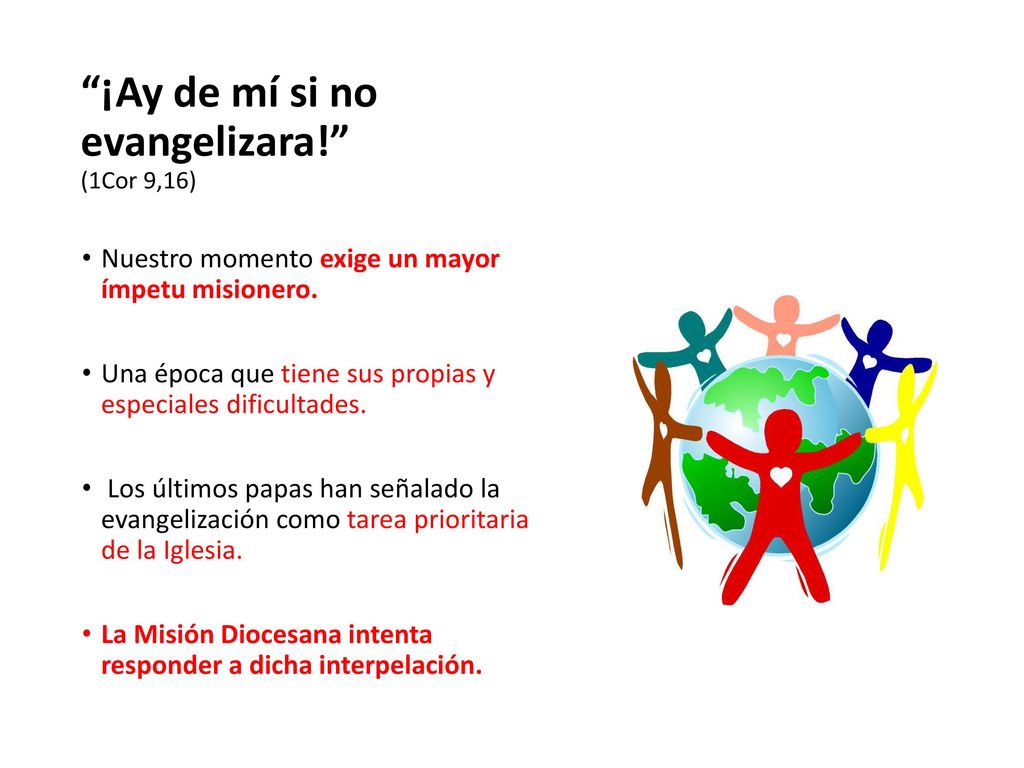 ¡Ay de mí si no evangelizara! (1Cor 9,16)