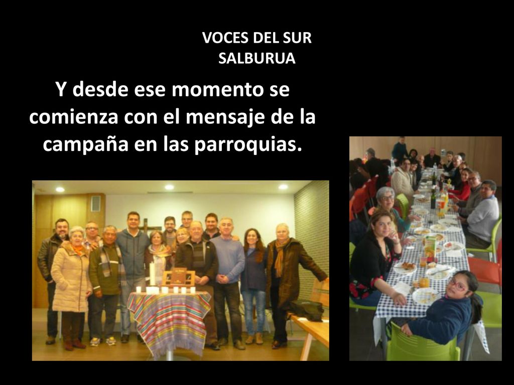 VOCES DEL SUR SALBURUA Y desde ese momento se comienza con el mensaje de la campaña en las parroquias.
