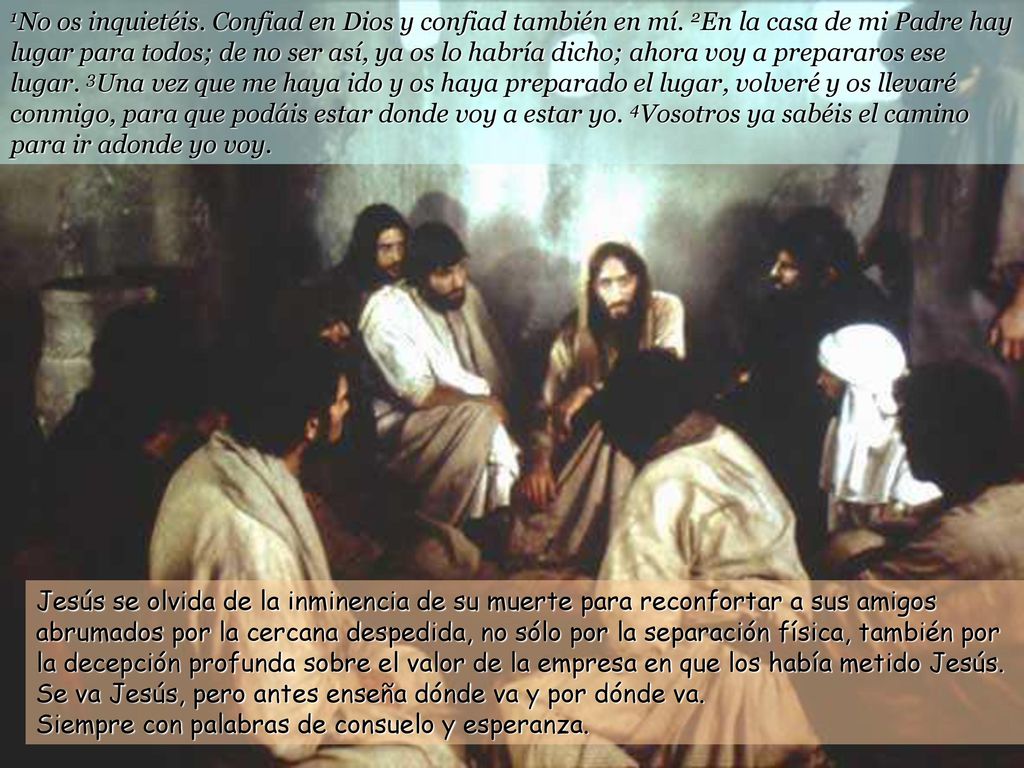 1No os inquietéis. Confiad en Dios y confiad también en mí