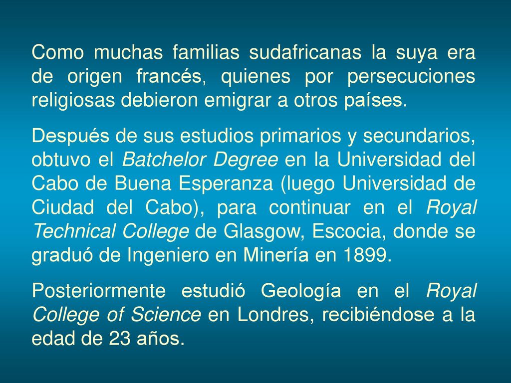 Como muchas familias sudafricanas la suya era de origen francés, quienes por persecuciones religiosas debieron emigrar a otros países.