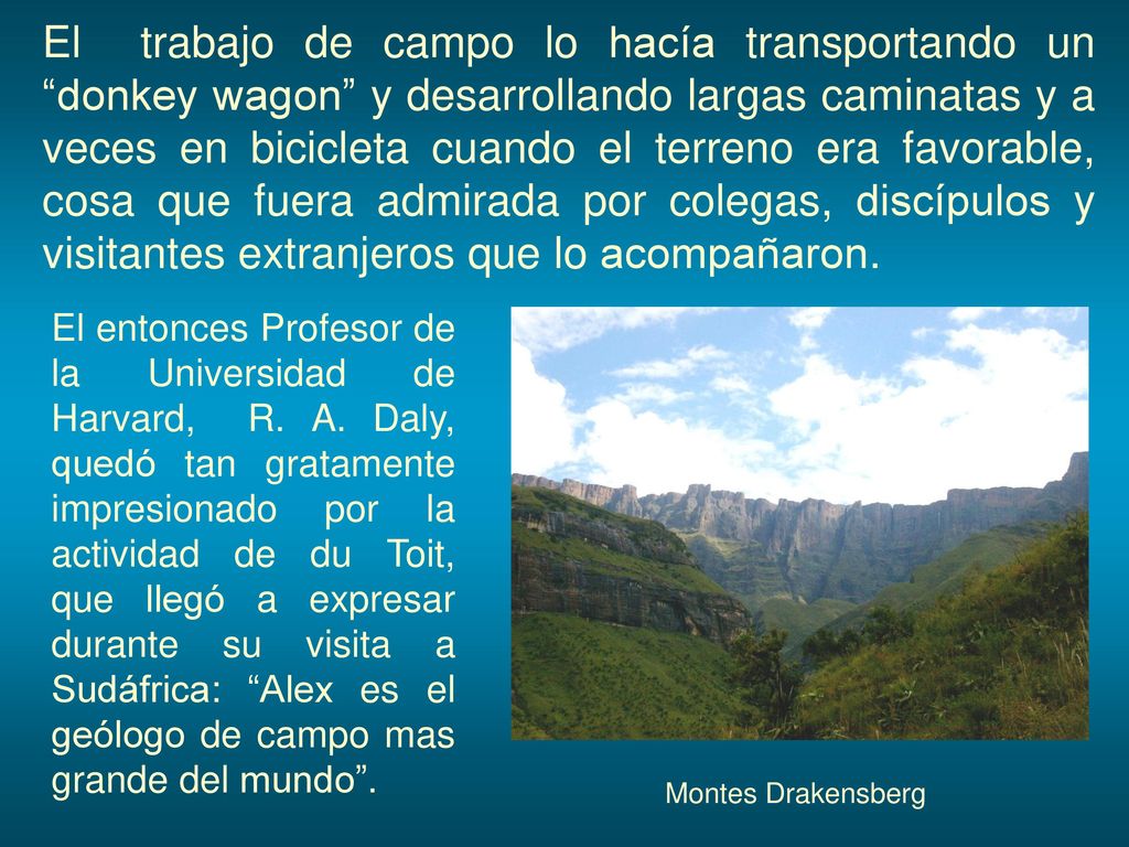 El trabajo de campo lo hacía transportando un donkey wagon y desarrollando largas caminatas y a veces en bicicleta cuando el terreno era favorable, cosa que fuera admirada por colegas, discípulos y visitantes extranjeros que lo acompañaron.