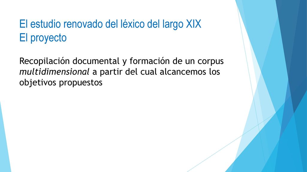 El estudio renovado del léxico del largo XIX El proyecto