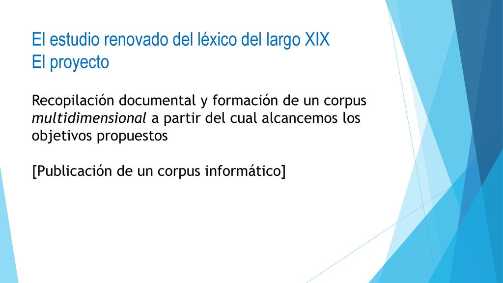 El estudio renovado del léxico del largo XIX El proyecto