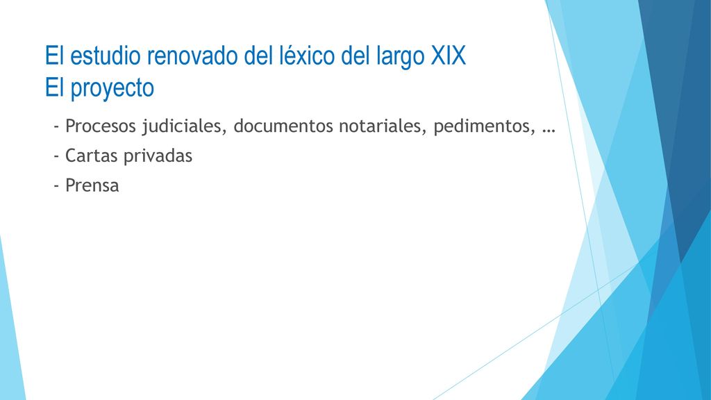 El estudio renovado del léxico del largo XIX El proyecto