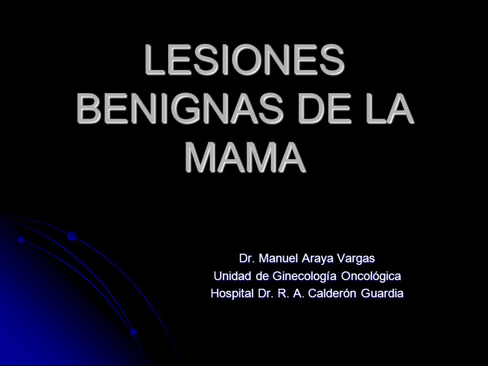 LESIONES BENIGNAS DE LA MAMA