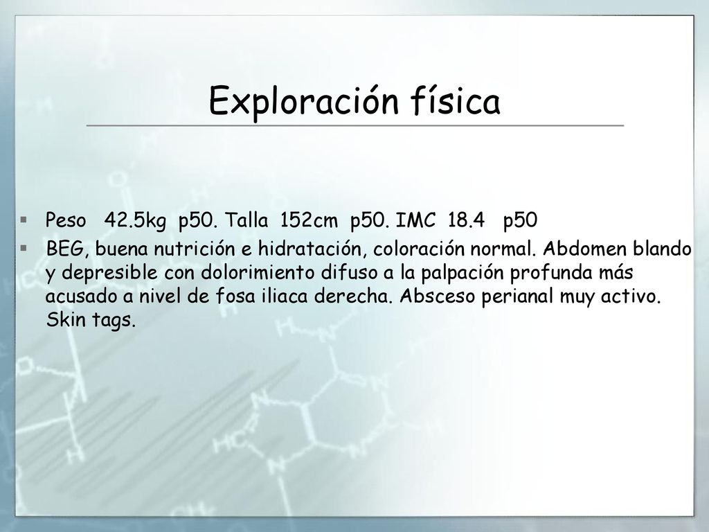 Exploración física Peso 42.5kg p50. Talla 152cm p50. IMC 18.4 p50