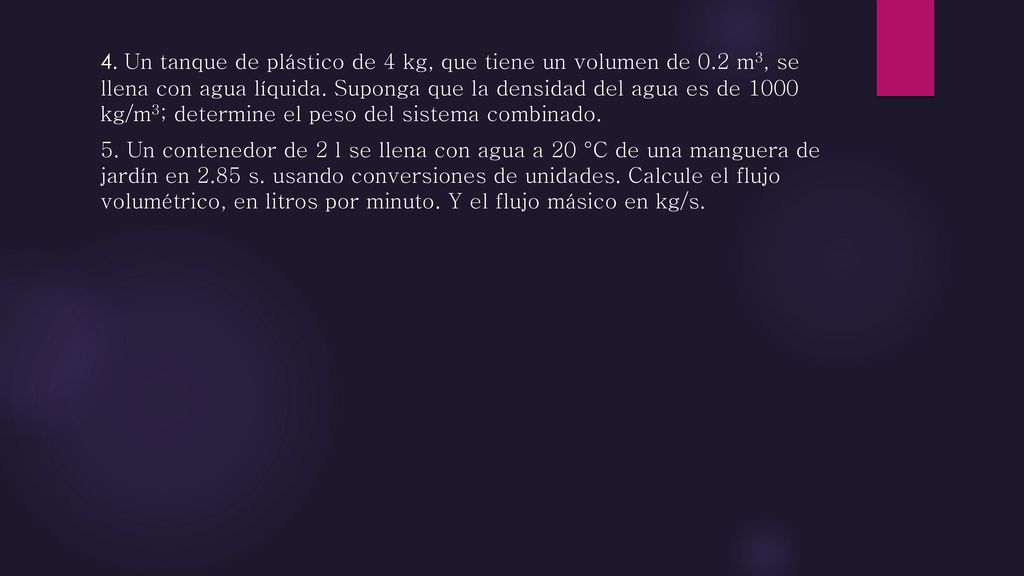 4. Un tanque de plástico de 4 kg, que tiene un volumen de 0