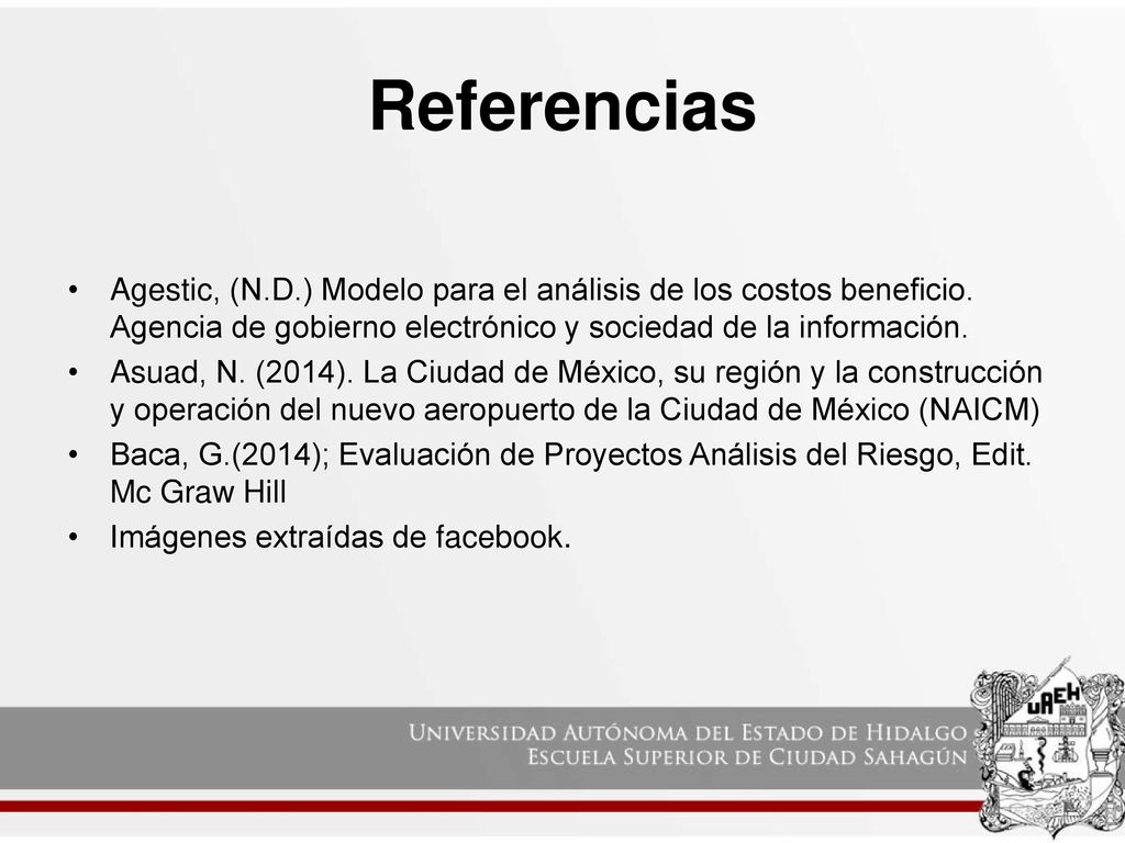 Referencias Agestic, (N.D.) Modelo para el análisis de los costos beneficio. Agencia de gobierno electrónico y sociedad de la información.
