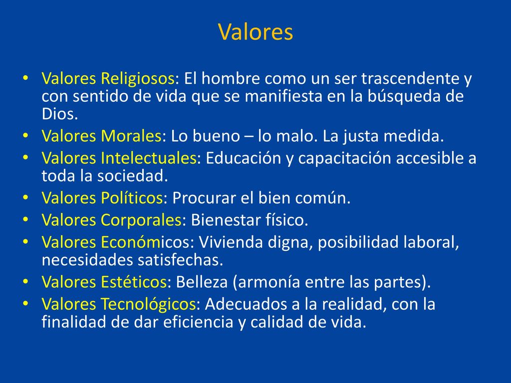 Valores Valores Religiosos: El hombre como un ser trascendente y con sentido de vida que se manifiesta en la búsqueda de Dios.