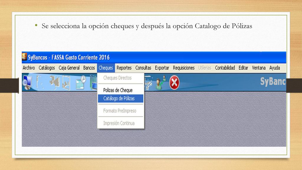 Se selecciona la opción cheques y después la opción Catalogo de Pólizas