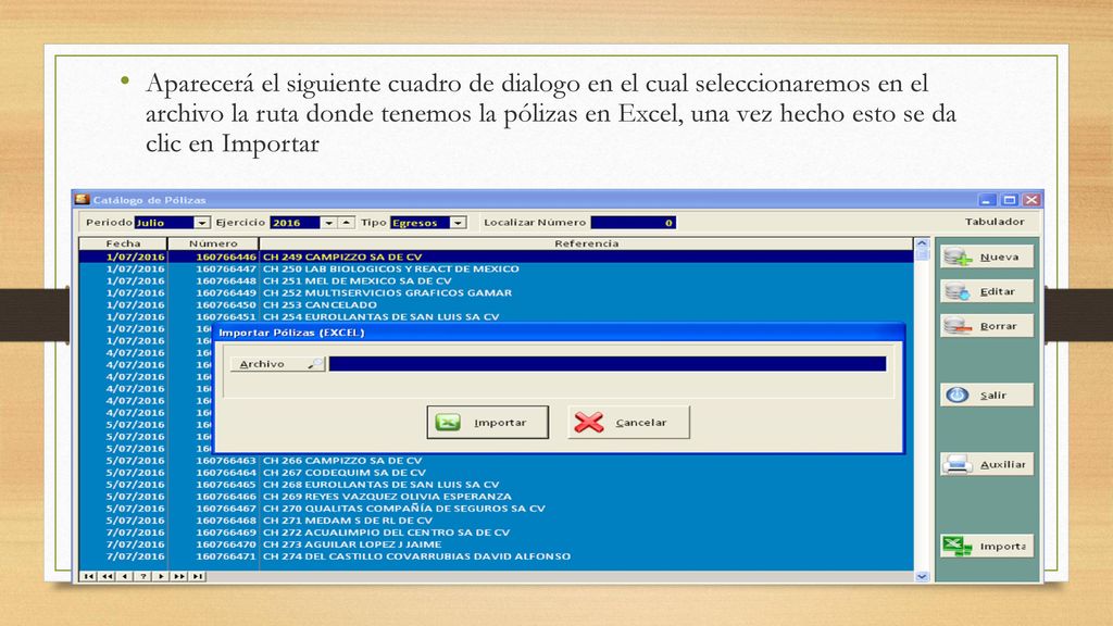 Aparecerá el siguiente cuadro de dialogo en el cual seleccionaremos en el archivo la ruta donde tenemos la pólizas en Excel, una vez hecho esto se da clic en Importar