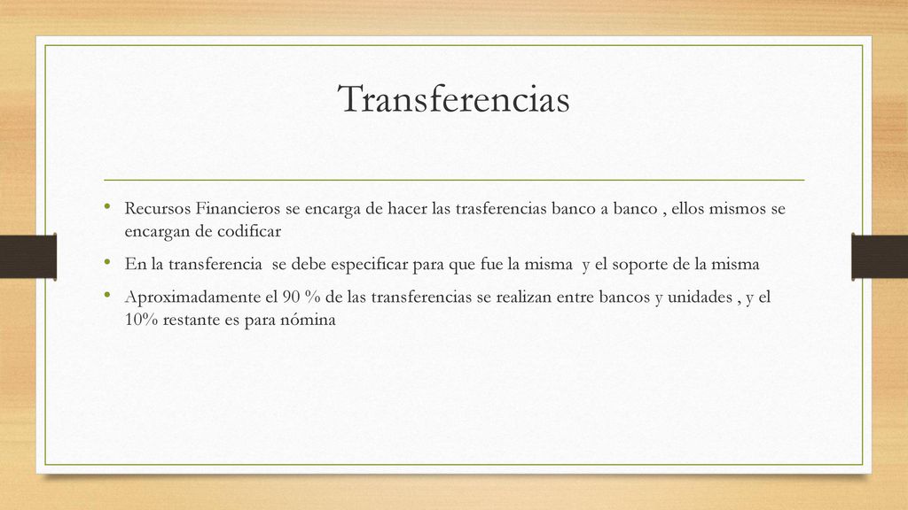 Transferencias Recursos Financieros se encarga de hacer las trasferencias banco a banco , ellos mismos se encargan de codificar.