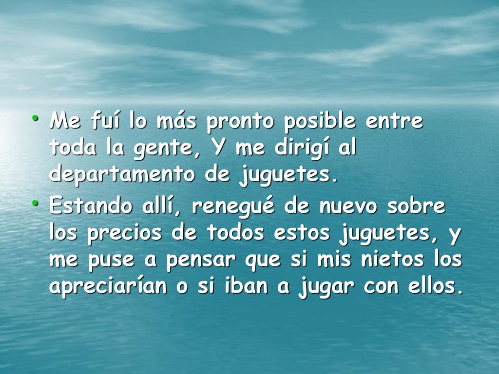 Me fuí lo más pronto posible entre toda la gente, Y me dirigí al departamento de juguetes.